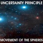 UNCERTAINTY PRINCIPLE Movement of the Spheres album cover
