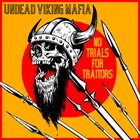 UNDEAD VIKING MAFIA No Trials For Traitors album cover