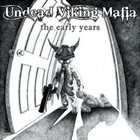 UNDEAD VIKING MAFIA The Early Years album cover