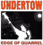 UNDERTOW Edge Of Quarrel album cover