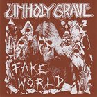 UNHOLY GRAVE Fake World album cover