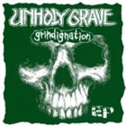 UNHOLY GRAVE Grindignation album cover