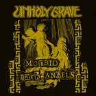 UNHOLY GRAVE Morbid Dark Angels / Final Collapse album cover