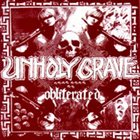 UNHOLY GRAVE Obliterated album cover