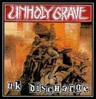UNHOLY GRAVE UK Discharge album cover