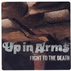 UP IN ARMS Fight To The Death album cover