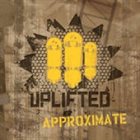 UPLIFTED Approximate album cover