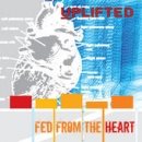 UPLIFTED Fed From The Heart album cover