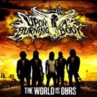 UPON A BURNING BODY The World Is Ours album cover