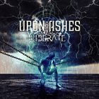 UPON ASHES Liberate album cover