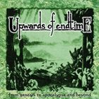 UPWARDS OF ENDTIME From Genesis to Apocalypse and Beyond album cover