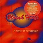 URIAH HEEP A Time Of Revelation: 25 Years On... album cover