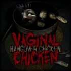 VAGINAL CHICKEN Hangover Chicken album cover