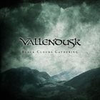 VALLENDUSK Black Clouds Gathering album cover