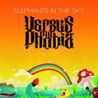 VERSUS MY PHOBIA Elephants in the Sky album cover