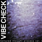 VIBE CHECK Tortured Thought Process Vol. I album cover