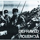 VIOLENCIA Depraved / Violencia album cover