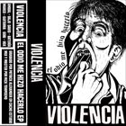 VIOLENCIA El Odio Me Hizo Hacerlo EP album cover