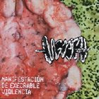 VISCERA/// Manifestaciòn De Execrable Violencia album cover