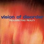 VISION OF DISORDER Resurrecting Reality album cover