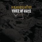 VOICE OF HATE In Slaughter Natives / Voice of Hate album cover