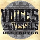 VOICES AND VESSELS Destroyer album cover