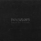 VOID OF VISION Broken // Bones album cover