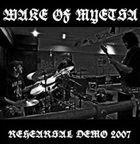 WAKE OF MYETSA Rehearsal Demo 2007 album cover