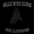 WALK WITH KINGS No Lights album cover