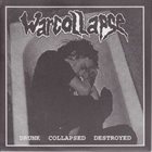 WARCOLLAPSE Untitled / Drunk Collapsed Destroyed album cover