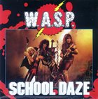 W.A.S.P. — School Daze album cover