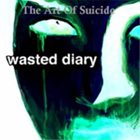 WASTED DIARY The Art Of Suicide album cover