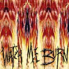 WATCH ME BURN Watch Me Burn album cover