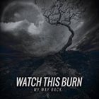 WATCH THIS BURN My Way Back album cover