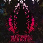 WE BUTTER THE BREAD WITH BUTTER Das Monster Aus Dem Schrank album cover