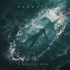 WE STILL HERE Drowning album cover