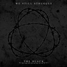 WE STILL STRUGGLE The Black album cover