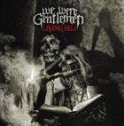 WE WERE GENTLEMEN Living Hell album cover