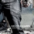 WELCOME KAREN Existenz album cover
