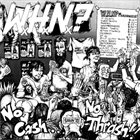 WHAT HAPPENS NEXT? No Cash... No Thrash! album cover