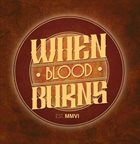 WHEN BLOOD BURNS When Blood Burns album cover