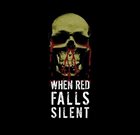 WHEN RED FALLS SILENT When Red Falls Silent album cover