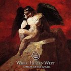 WHILE HEAVEN WEPT Sorrow of the Angels album cover