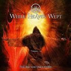 WHILE HEAVEN WEPT The Arcane Unearthed album cover