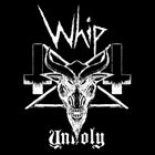 WHIP Unholy album cover
