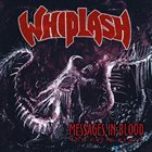 WHIPLASH Messages in Blood: The Early Years album cover