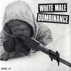 WHITE MALE DUMBINANCE SFO / White Male Dumbinance album cover