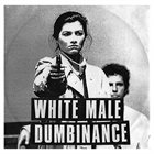 WHITE MALE DUMBINANCE White Male Dumbinance album cover