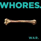 WHORES. War. album cover