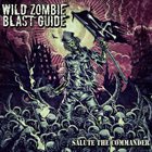 WILD ZOMBIE BLAST GUIDE Salute The Commander album cover